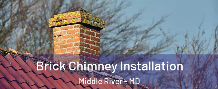  Brick Chimney Installation Middle River - MD
