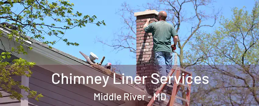  Chimney Liner Services Middle River - MD