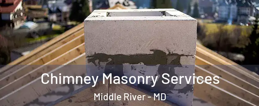  Chimney Masonry Services Middle River - MD