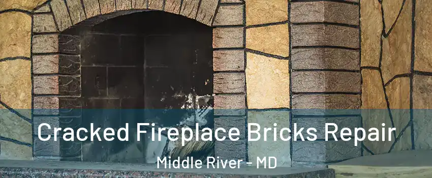  Cracked Fireplace Bricks Repair Middle River - MD