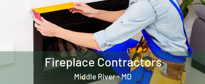  Fireplace Contractors Middle River - MD