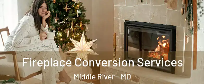  Fireplace Conversion Services Middle River - MD