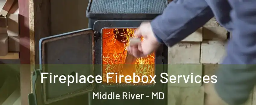  Fireplace Firebox Services Middle River - MD