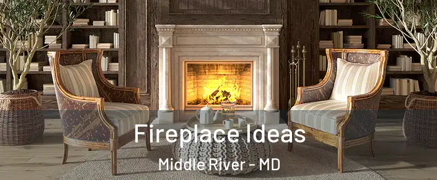  Fireplace Ideas Middle River - MD