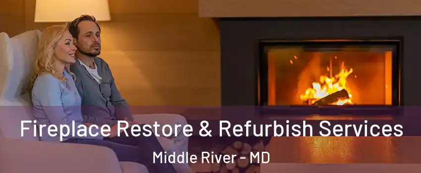  Fireplace Restore & Refurbish Services Middle River - MD