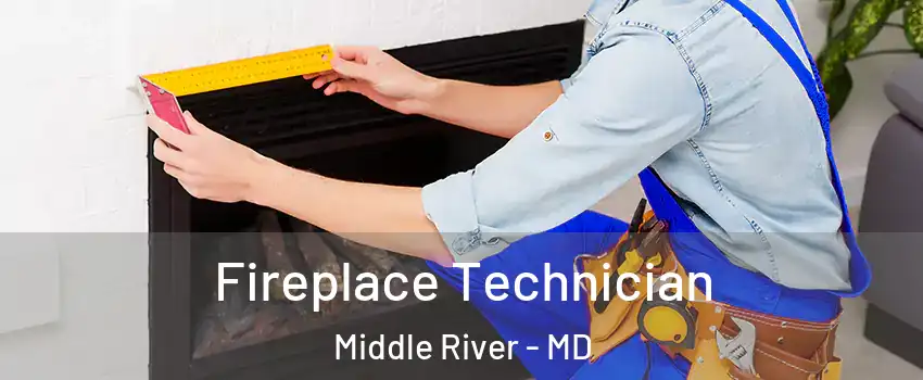  Fireplace Technician Middle River - MD