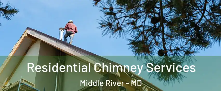  Residential Chimney Services Middle River - MD