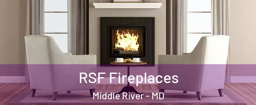  RSF Fireplaces Middle River - MD