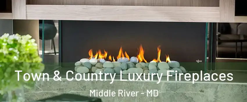 Town & Country Luxury Fireplaces Middle River - MD