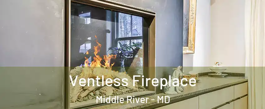  Ventless Fireplace Middle River - MD