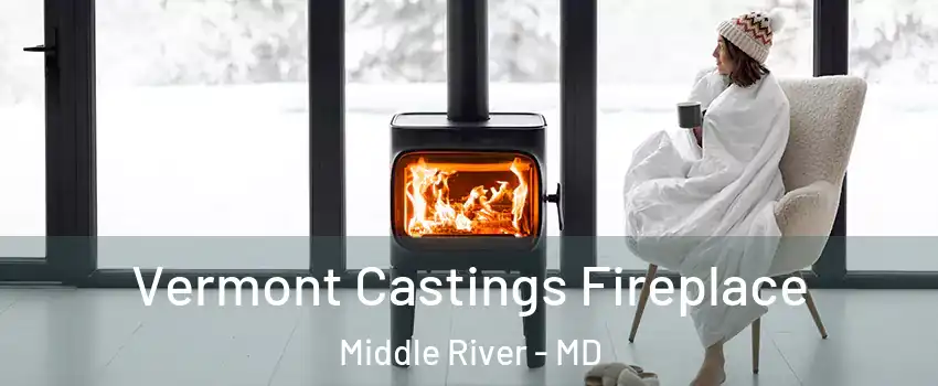  Vermont Castings Fireplace Middle River - MD